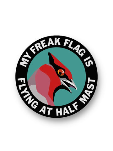 My freak flag is flying at half mast funny bird sticker by The Mincing Mockingbird Sold by Le Monkey House