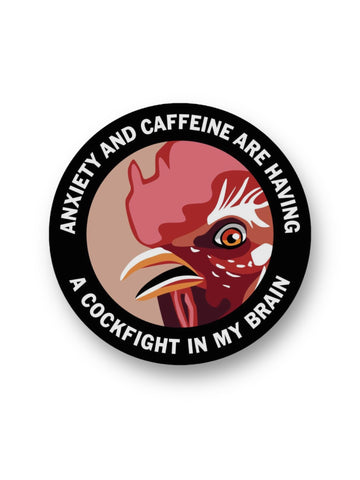 Anxiety and caffeine are having a cockfight in my brain funny bird sticker by The Mincing Mockingbird Sold by Le Monkey House