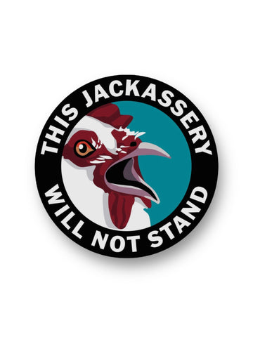 This Jackassery will not stand funny bird sticker by The Mincing Mockingbird Sold by Le Monkey House