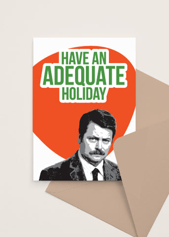 Have an adequate holiday parks and recreation Greeting Card ron swanson quote made and sold by Le Monkey House
