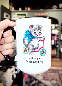 Let's F*ck Sh*t Up Coffee Mug