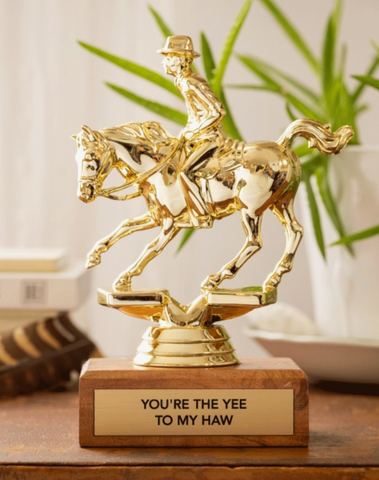 Yee To My Haw Trophy