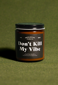 Don't Kill My Vibe Pure Soy Candle by OKCollective Sold by Le Monkey House