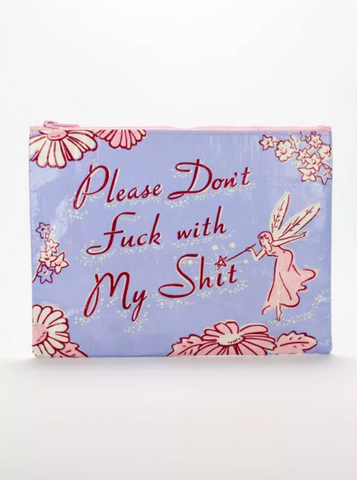 Please Don't Fuck With My Shit Zipper Pouch by Blue Q Sold by Le Monkey House