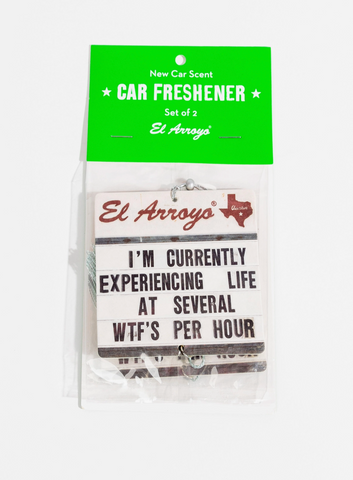 New Car Scent air freshener by El Arroyo, I'm currently experiencing life at several wtf's per hour - Sold by Le Monkey House