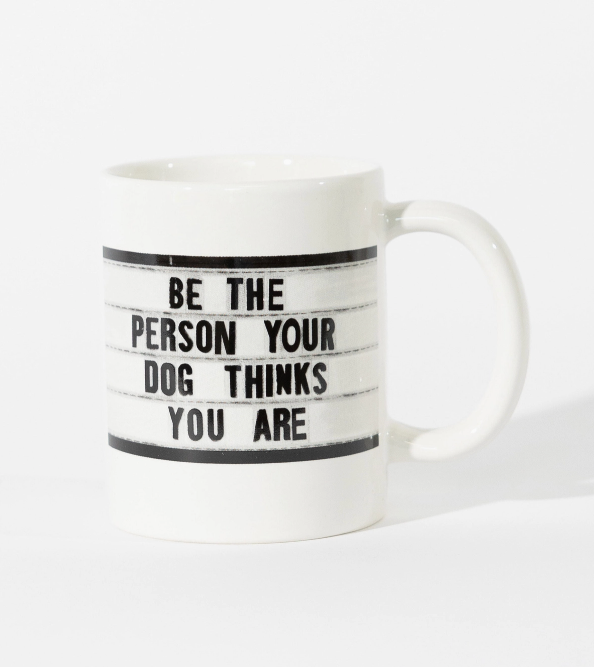 Be the person your dog thinks you are 16 oz coffee mug ceramic by El Arroyo Sold by Le Monkey House
