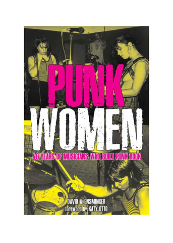 Punk Women 40 Years of musicians who built punk rock by Microcosm Publishing sold at Le Monkey House