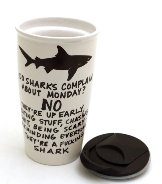 Sharks Don't Complain About Mondays Ceramic travel mug by Lenny Mud USA Sold by Le monkey House