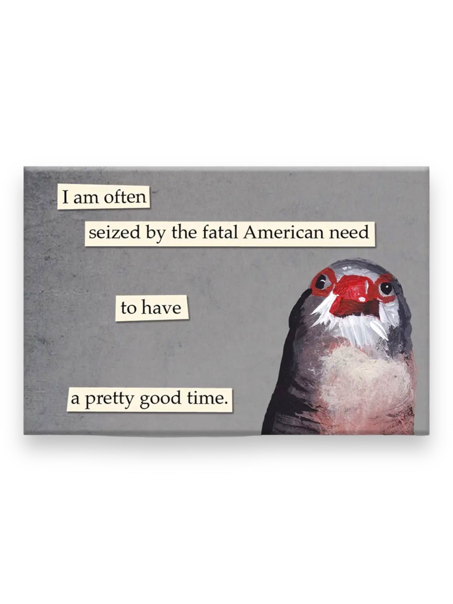 Fatal American Need Magnet by The Mincing Mockingbird Sold by Le Monkey House