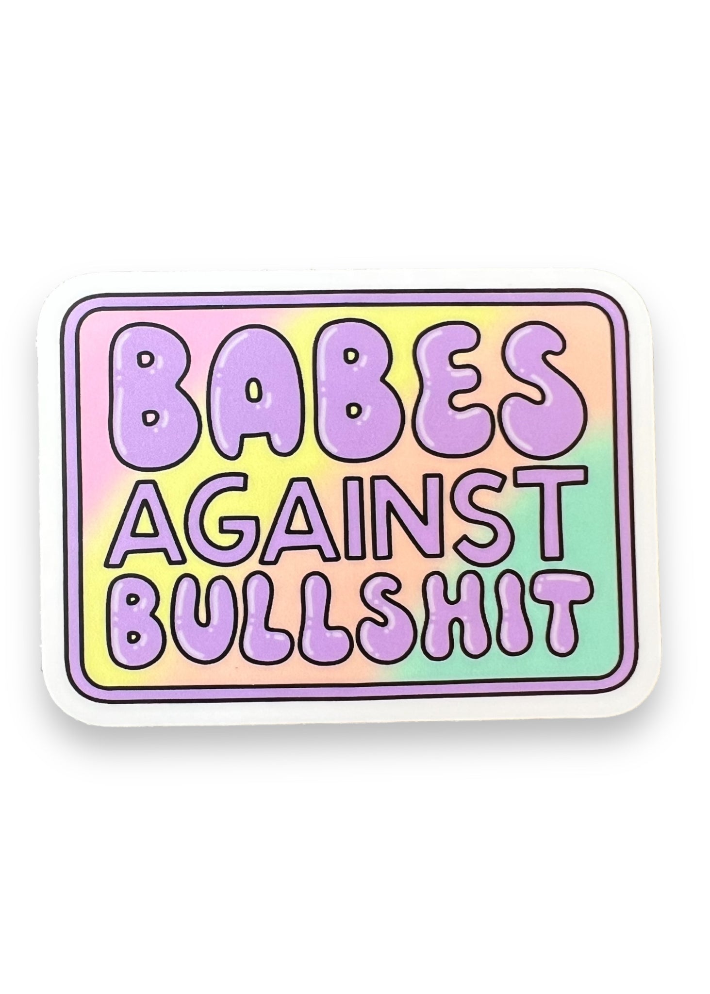 Babes Against Bullshit Sticker by Big Moods Sold by Le Monkey House