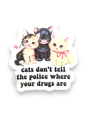 Cat's Don't Tell Sticker