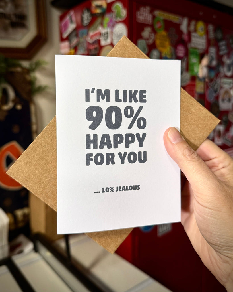 90 percent happy 10 percent jealous greeting card designed printed and sold by Le Monkey House