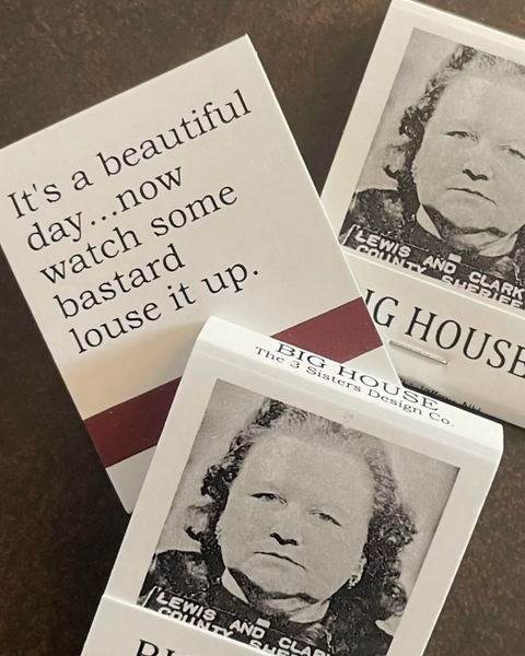 It's a beautiful day - someone will mess it up - Mugshot/Big House matchbook by 3 Sisters Designs sold by Le Monkey House