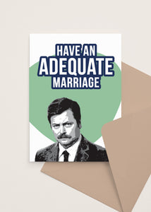 Have an adequate marriage ron swanson parks and recreation quote Greeting Card Made and Sold by Le Monkey House