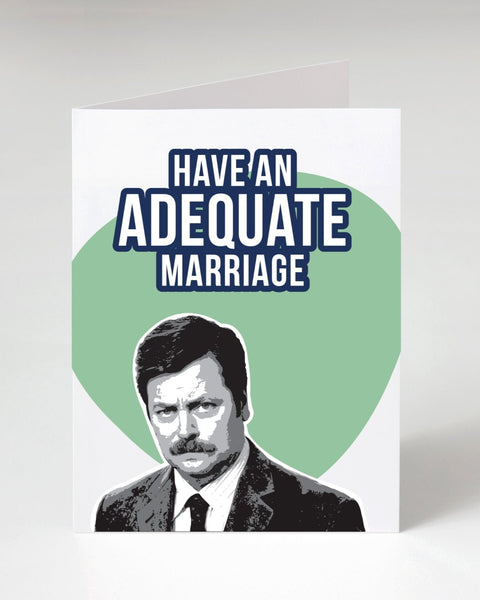 Have an adequate Marriage Greeting card, Ron Swanson, Parks and rec, designed printed and sold by Le Monkey House