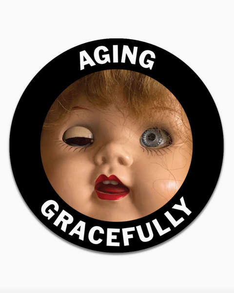 Aging gracefully doll head sticker by The mincing mockingbird Sold by Le Monkey House