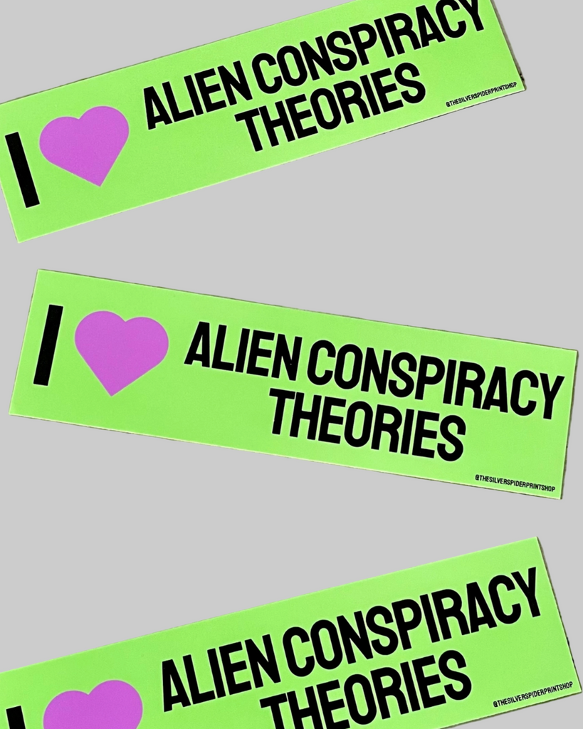 Alien conspiracy theories bumper sticker by Silver Spider sold by Le Monkey House