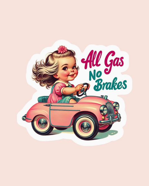 Cute vintage illustration all gas no brakes sticker by Ace The Pitmatian sold by Le Monkey House