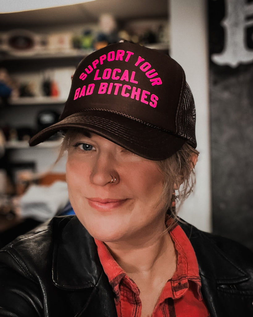 Support your local bad bitches trucker hat designed, printed and sold by Le Monkey House