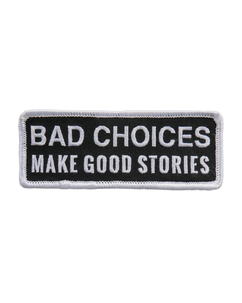 Bad choices make good stories embroidered iron on patch by Hot Leathers sold by Le Monkey House