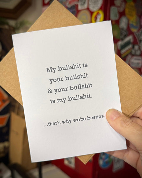 My bullshit is your bullshit - besties greeting card design printed and sold by Le Monkey House