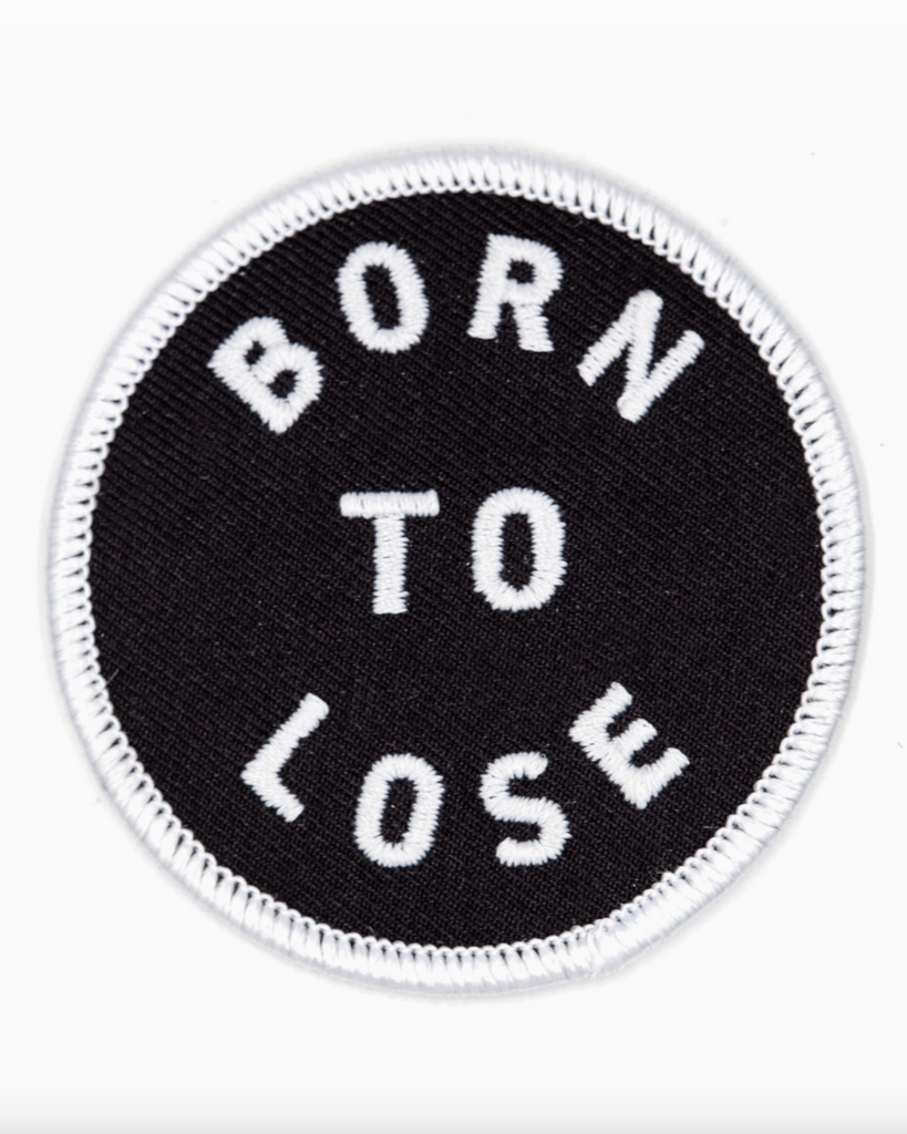 Born to lose embroidered Iron on Patch by These are Things Sold by Le Monkey House