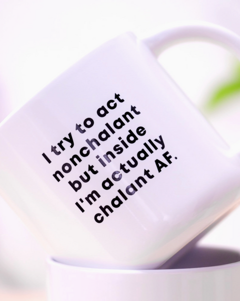 I try to act nonchalant but I'm chalant AF ceramic mug by Meriwether 1976 sold by Le Monkey House
