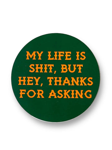 My Life Is Shit Sticker