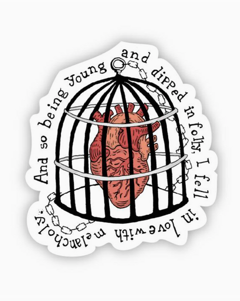 And So... being young and dipped in folly, I fell in love with melancholy Edgar allan Poe quote sticker designed by Big Moods Sold by Le Monkey House