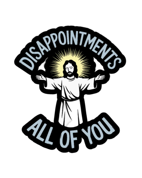 Disappointments all of you Jesus sticker by Monkey Toes sold by Le Monkey House