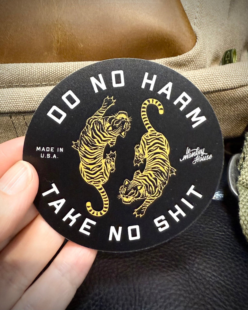 Do no harm, take no shit sticker designed printed and sold by Le Monkey House in Culpeper, Virginia