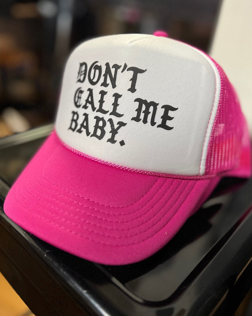 Don't call me baby trucker hat in hot pink and white by Le Monkey House