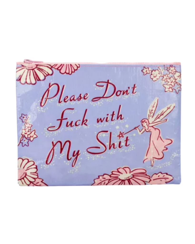 Please Don't Fuck With My Shit Zipper Pouch by Blue Q Sold by Le Monkey House