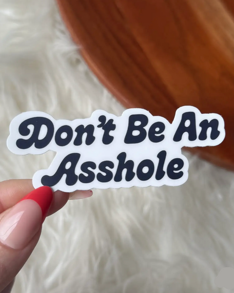 Don't be an asshole black and white sticker by Big Moods sold by Le Monkey House