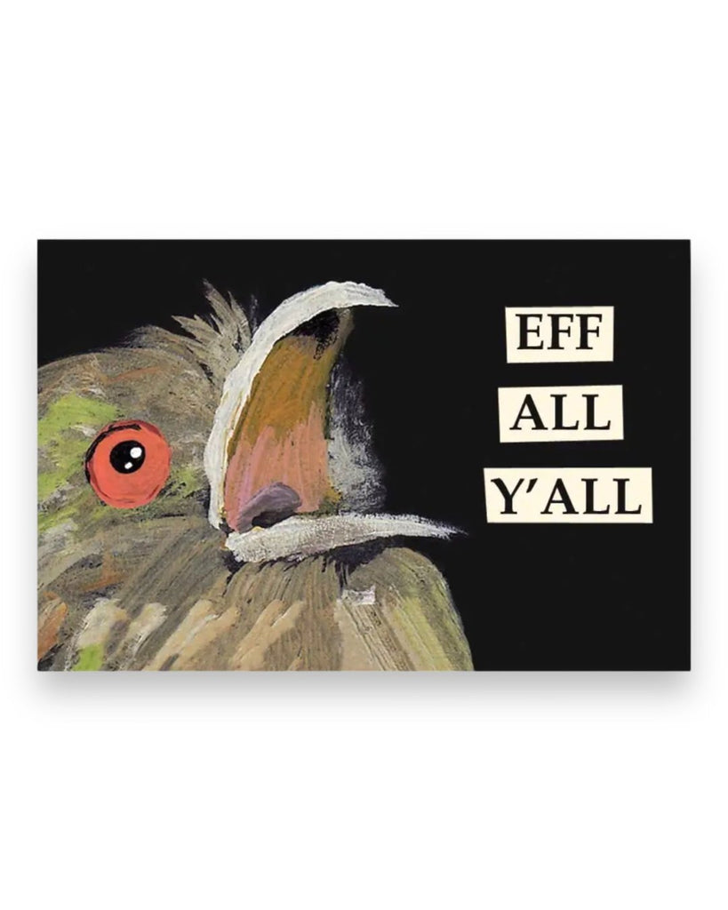 Eff all y'all magnet by The Mincing Mockingbird Sold by Le Monkey House