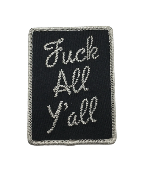 Fuck all y'all embroidered patch by shitty stuff sold by Le Monkey House