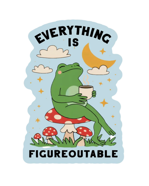 Everything is figureoutable frog mushroom sticker by Juju & Moxie sold by Le Monkey House