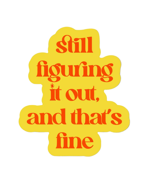 still figuring it out sticker by Big Moods sold by Le Monkey House