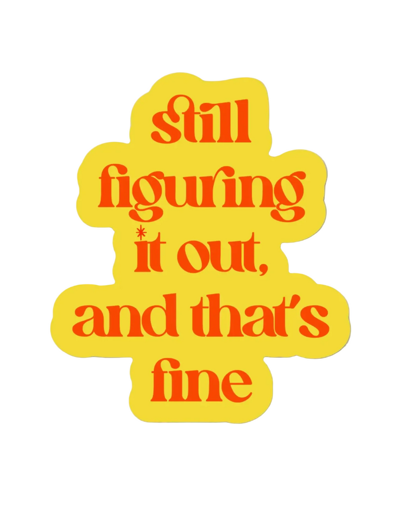 still figuring it out sticker by Big Moods sold by Le Monkey House