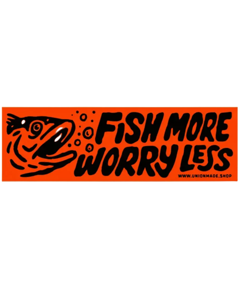 Fish more, worry less bumper sticker by Union Made, sold by Le Monkey House