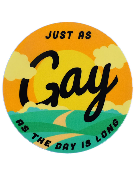 Just as gay as the day is long sticker by Retrograde Supply sold by Le Monkey House