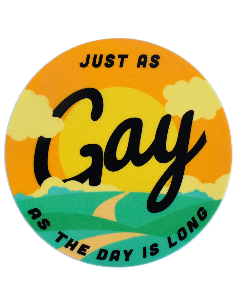 Just as gay as the day is long sticker by Retrograde Supply sold by Le Monkey House