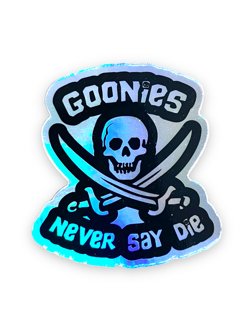 Goonies Never Say Die Holographic Sticker by Ace The Pitmatian Sold by Le Monkey House