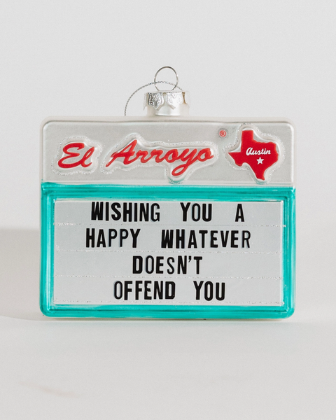 Happy whatever doesn't offend you glass ornament by El Arroyo sold by Le Monkey House