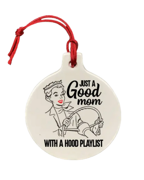 Just A good mom with a hood playlist porcelain round Holiday Ornament by The Cheeky Tree sold by Le Monkey House