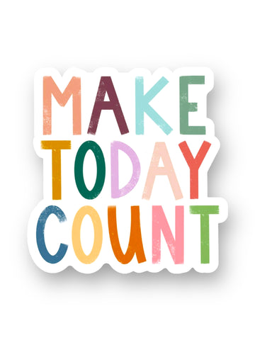 Make Today Count, Inspirational, Motivational Sticker by Big Moods, Sold by Le Monkey House