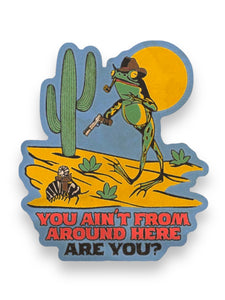 You Ain't From Around Here, Are You? Toad Cowboy Sticker by Clusterfunk Studio Sold by Le Monkey House