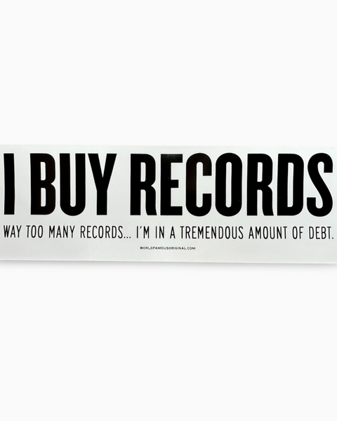 I buy records and I'm in debt bumper sticker by World Famous Original sold by Le Monkey House