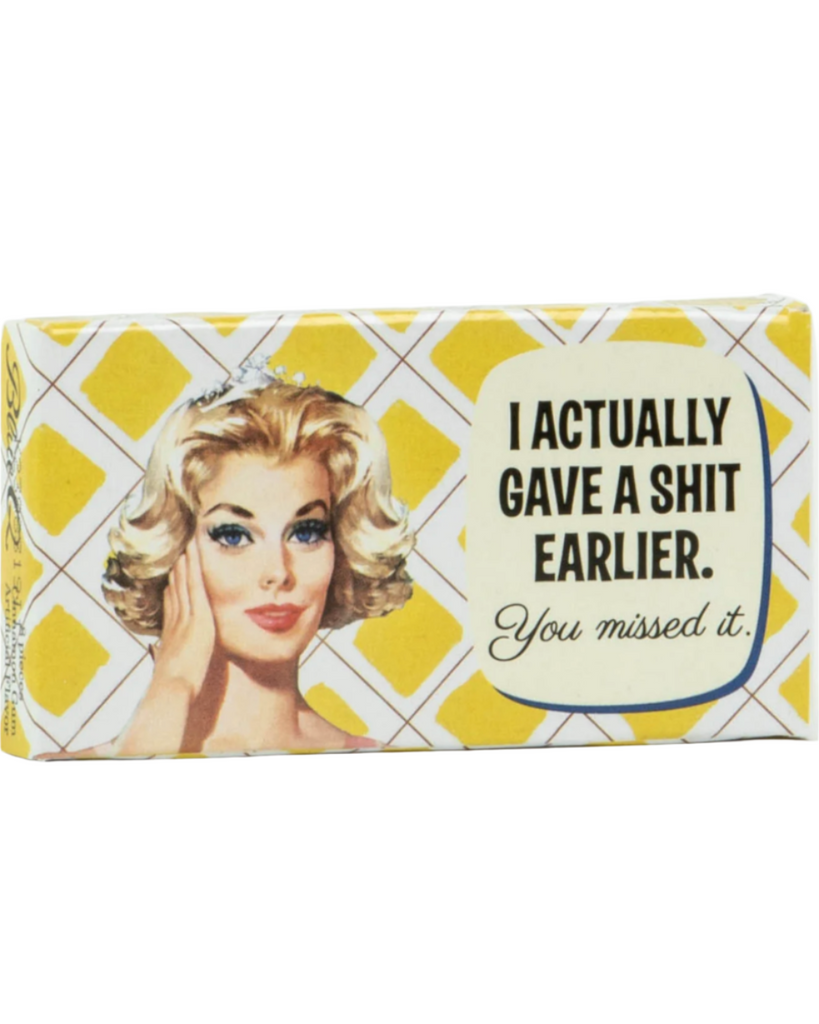 I Actually gave a shit earlier, you missed it chewing gum by Blue Q sold by Le Monkey House