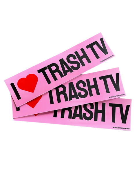 I Heart Love trash TV pink Bumper Sticker by The Silver Spider Sold by Le Monkey House